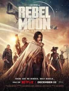 Rebel Moon: Part One – A Child of Fire 2023 Rebel Moon: Part One – A Child of Fire 2023